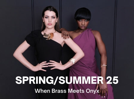 Spring Summer 2025 - Where Brass meets Onyx